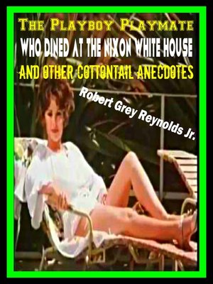 cover image of The Playboy Playmate Who Dined At the Nixon White House and Other Cottontail Anecdotes